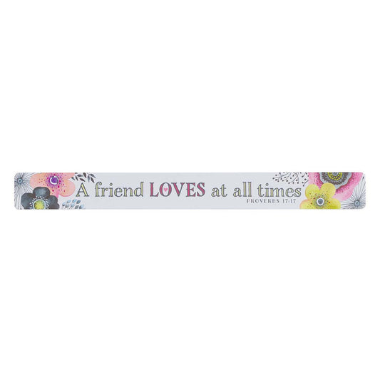 A Friend Loves At All Times Magnetic Strip - Proverbs 17:17 - The Christian Gift Company