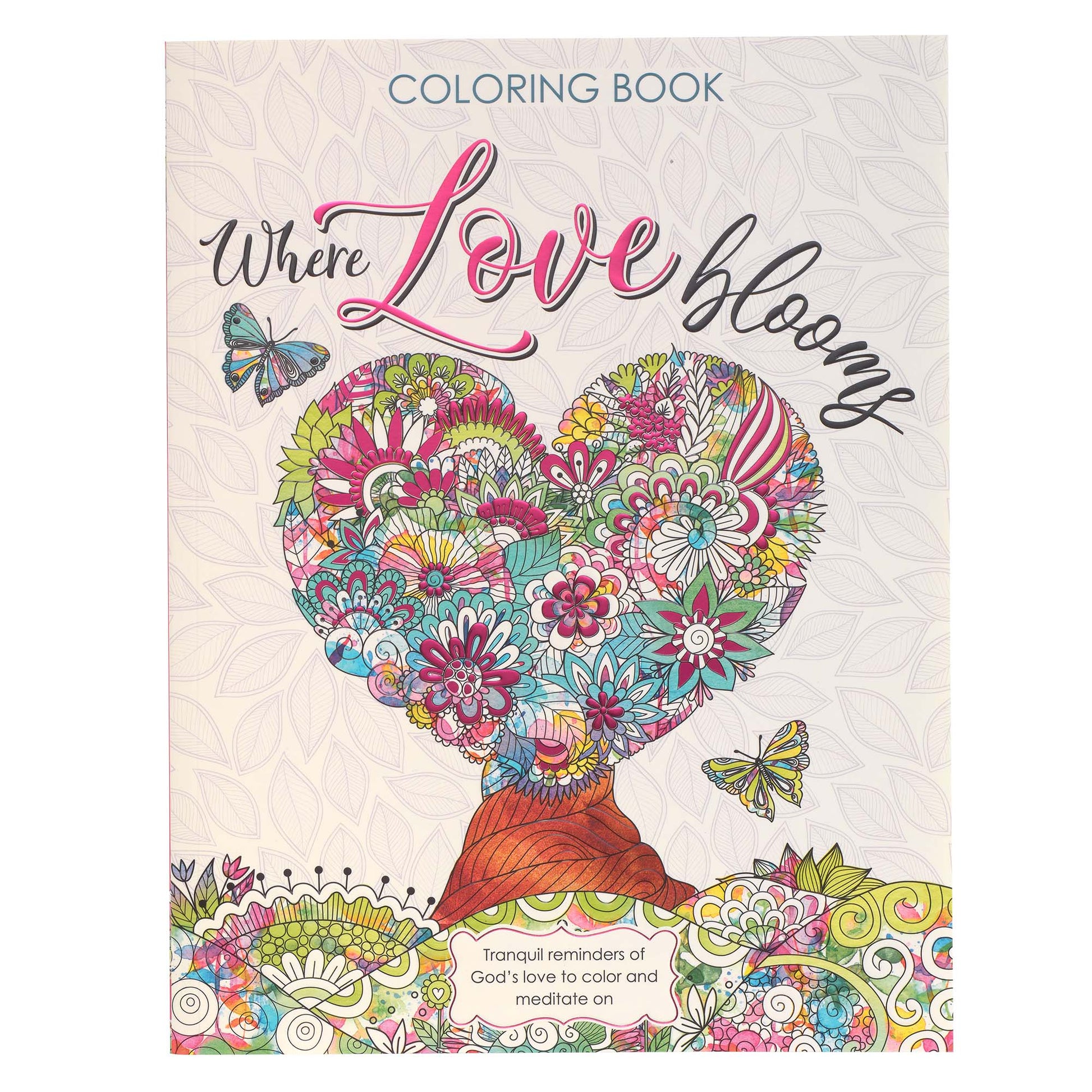 Where Love Blooms Colouring Book for Adults - The Christian Gift Company