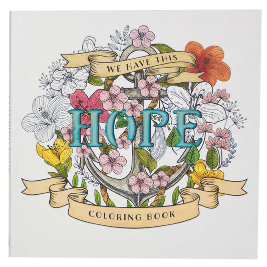 We Have This Hope Inspirational Colouring Book for Adults - The Christian Gift Company