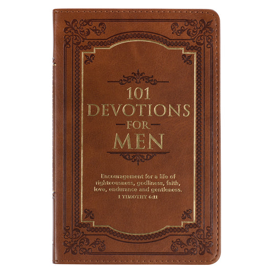 101 Devotions for Men Tawny Brown Faux Leather Devotional - 1 Timothy 6:11 - The Christian Gift Company