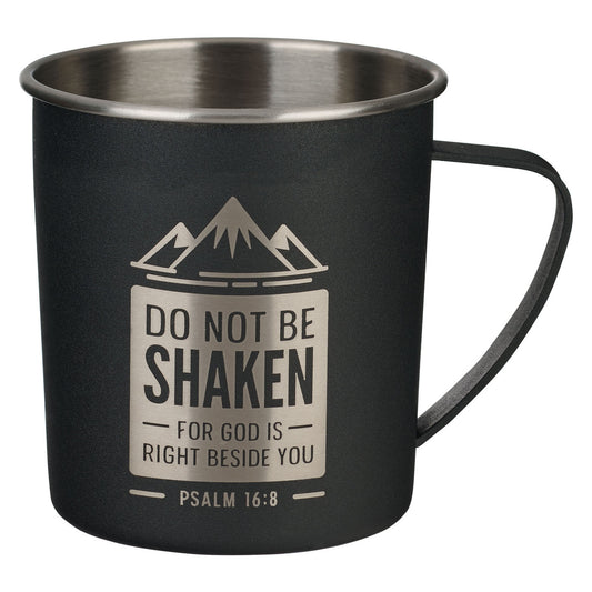 Do Not Be Shaken Black Camp-style Stainless Steel Mug - Psalm 16:8 - The Christian Gift Company