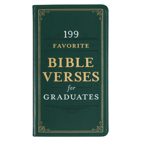199 Favorite Bible Verses for Graduates Green Faux Leather Gift Book - The Christian Gift Company