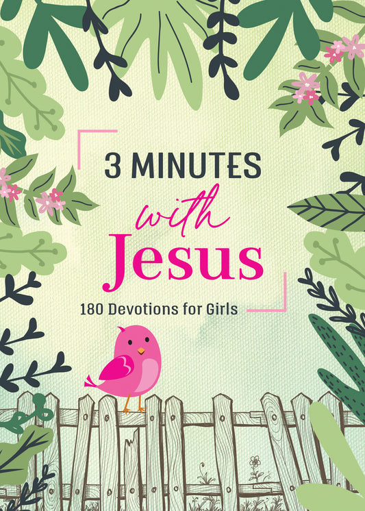 3 Minutes with Jesus: 180 Devotions for Girls - The Christian Gift Company