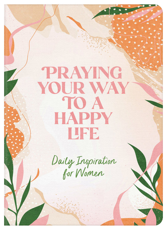 Praying Your Way to a Happy Life - The Christian Gift Company