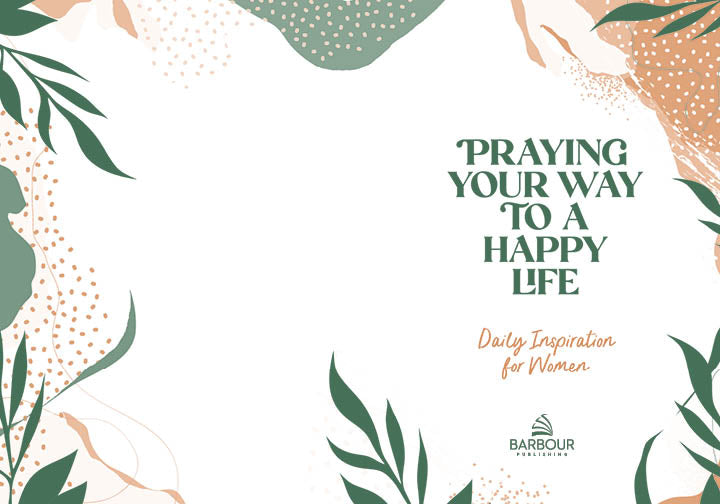 Praying Your Way to a Happy Life - The Christian Gift Company