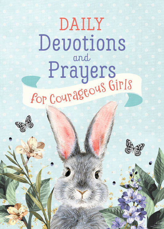 Daily Devotions and Prayers for Courageous Girls - The Christian Gift Company