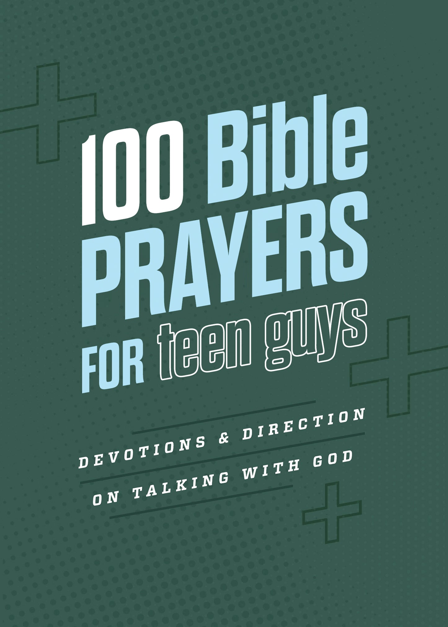 100 Bible Prayers for Teen Guys - The Christian Gift Company