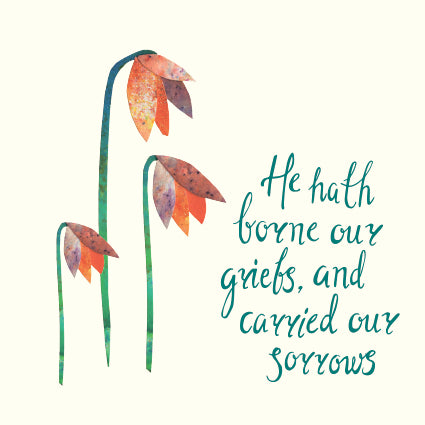 Sympathy Card - He Hath Borne Our Griefs - The Christian Gift Company