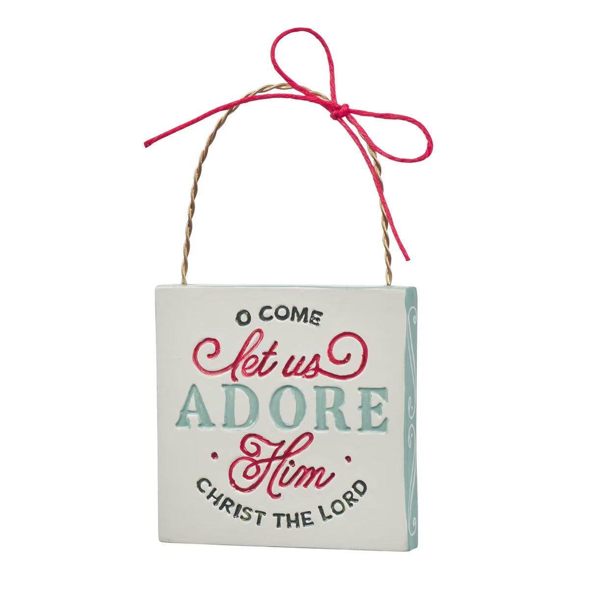 O Come Let Us Adore Him Resin Ornament - The Christian Gift Company