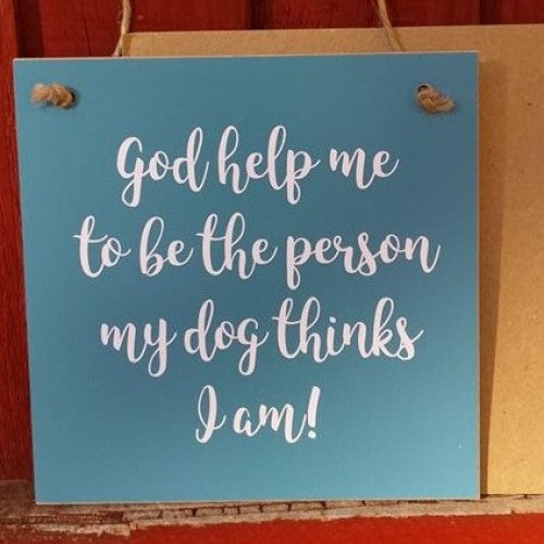 Gift A Card - God Help Me To Be The Person My Dog Thinks I Am! - The Christian Gift Company