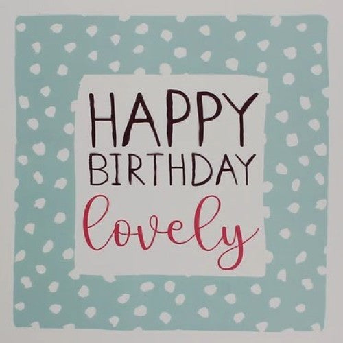 Happy Birthday Lovely Card - The Christian Gift Company