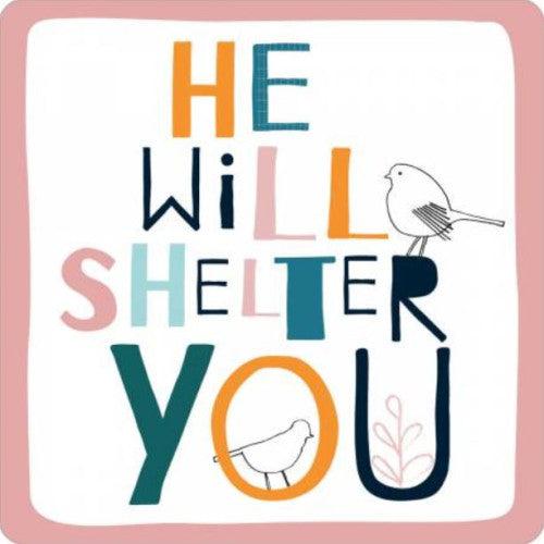 He Will Shelter You Coaster - The Christian Gift Company
