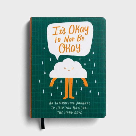 It's Okay to Not Be Okay: An Interactive Journal to Help You Navigate the Hard Days - The Christian Gift Company