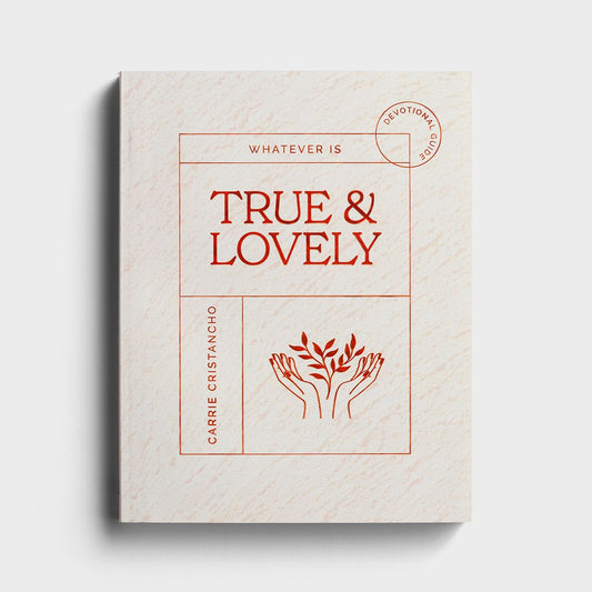 Whatever is True & Lovely - Devotional Guide - The Christian Gift Company