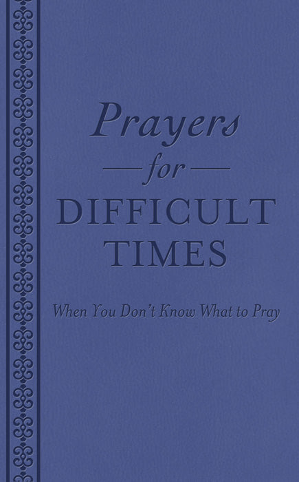 Prayers for Difficult Times - The Christian Gift Company