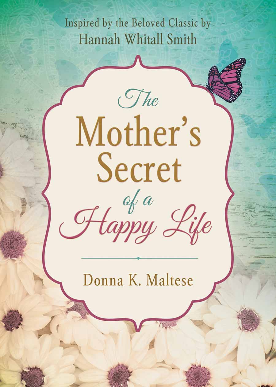 The Mother's Secret of a Happy Life - The Christian Gift Company
