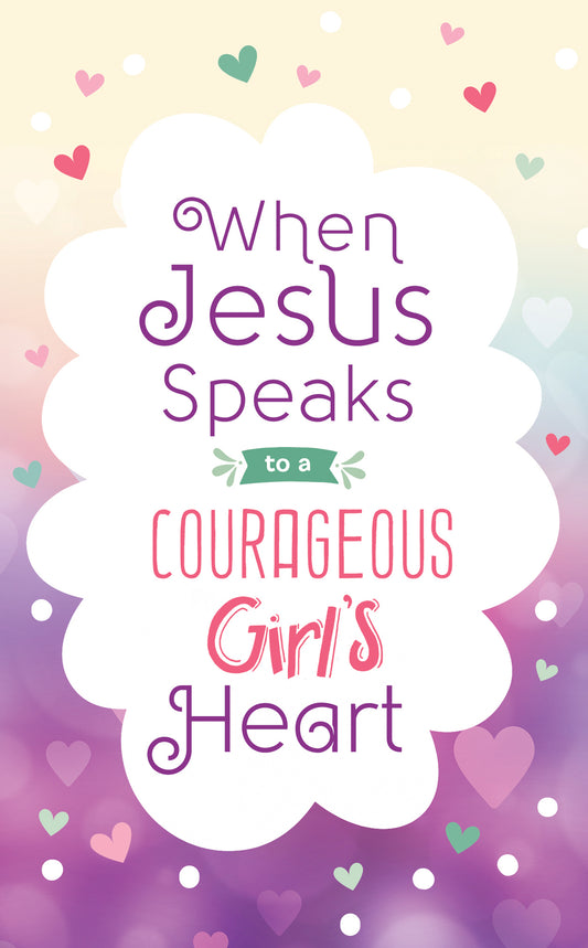 When Jesus Speaks to a Courageous Girl's Heart - The Christian Gift Company