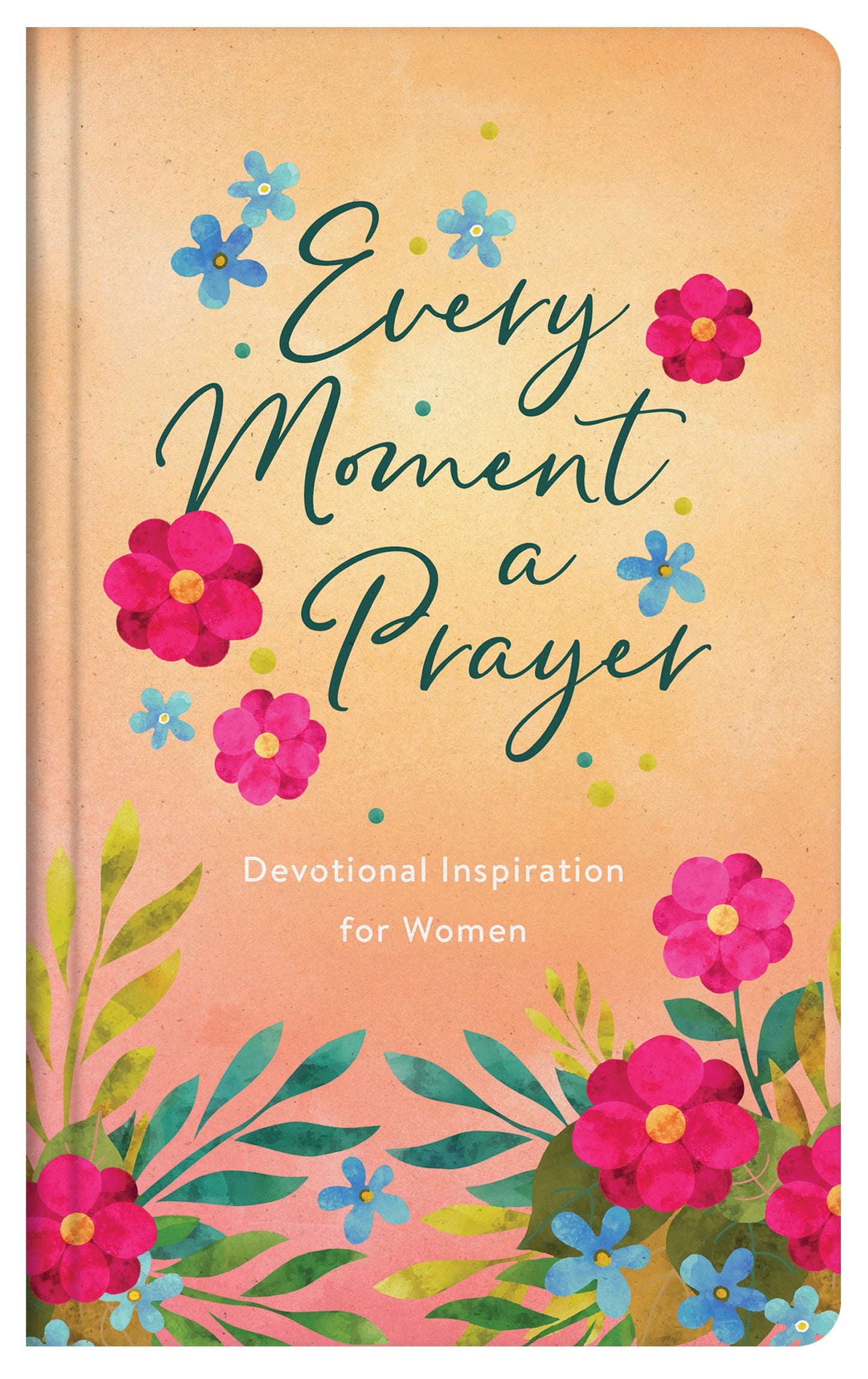 Every Moment a Prayer - The Christian Gift Company