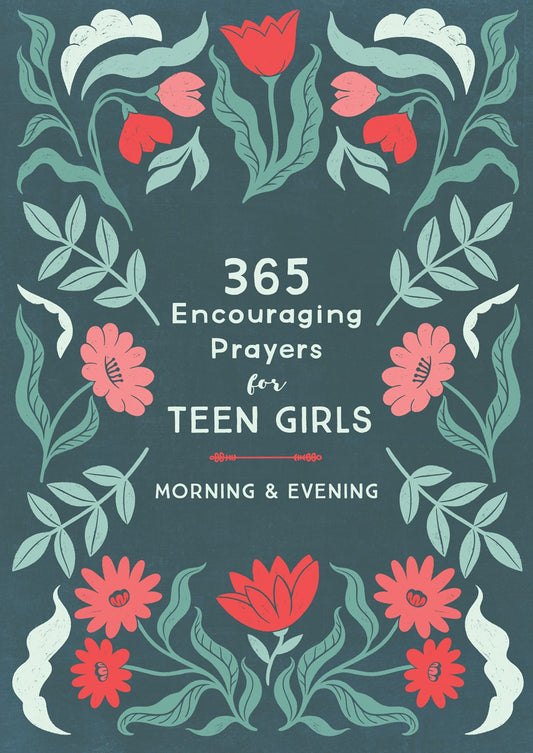 365 Encouraging Prayers for Teen Girls - The Christian Gift Company