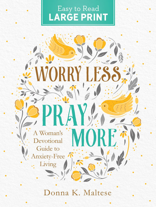 Worry Less, Pray More Large Print - The Christian Gift Company