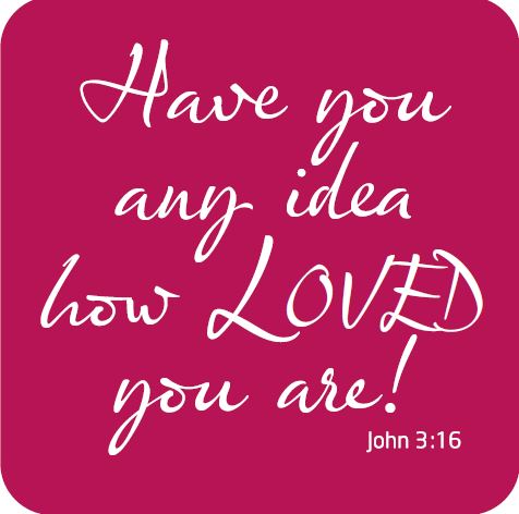 Coaster - Have you any idea how loved you are! - The Christian Gift Company