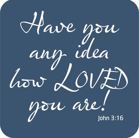 Coaster - Have you any idea how loved you are! - The Christian Gift Company