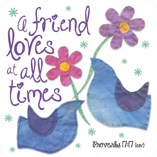 Coaster A Friend Loves At All Times - The Christian Gift Company