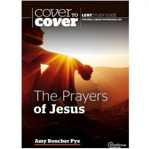 Cover To Cover Prayers of Jesus Lent Guide - The Christian Gift Company