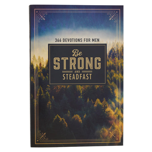 Be Strong and Steadfast Softcover Daily Devotional - The Christian Gift Company