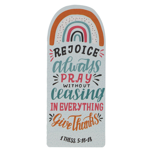 Rejoice Pray Give Thanks Rainbow Premium Cardstock Bookmark - 1 Thessalonians 5:16-18 - The Christian Gift Company