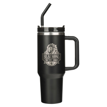 Be Strong in the Lord Black 40oz Tumbler with Reusable Straw - Ephesians 6:10