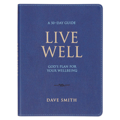 Live Well: God's Plan for Your Wellbeing Blue Faux Leather Daily Devotional - The Christian Gift Company