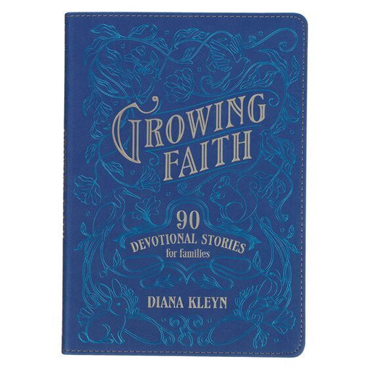Growing Faith: 90 Devotional Stories for Families Blue Faux Leather Gift Book