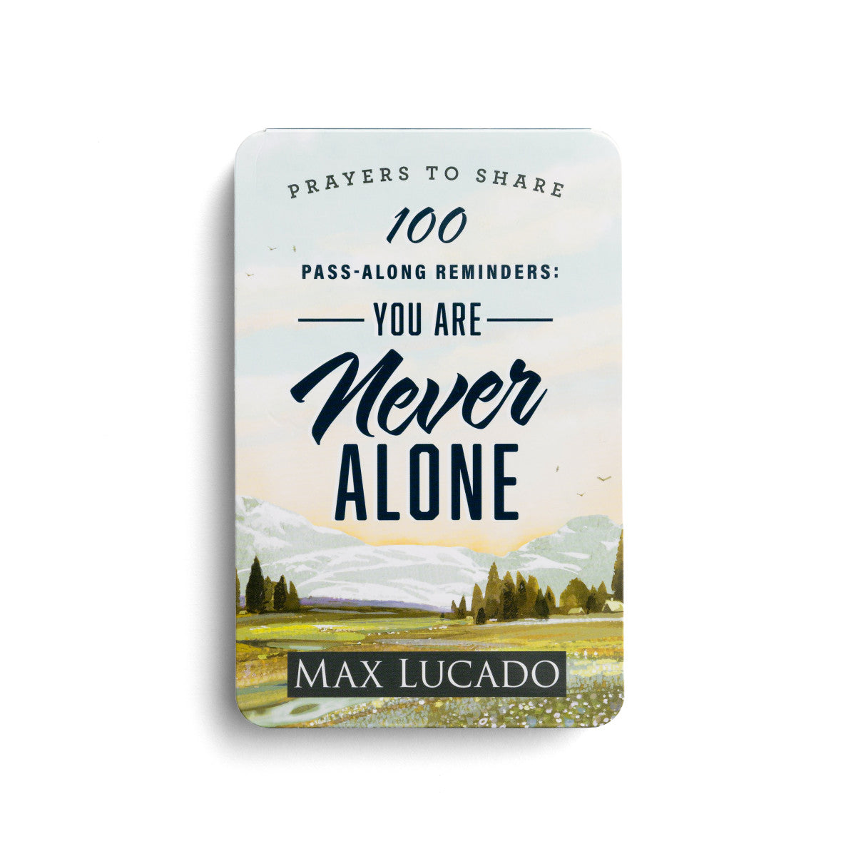 Max Lucado - Prayers to Share: 100 Pass-along Reminders You Are Never Alone