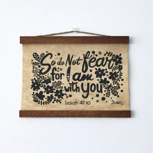 Wall Hanging Small Scroll - Do Not Fear For I Am With You