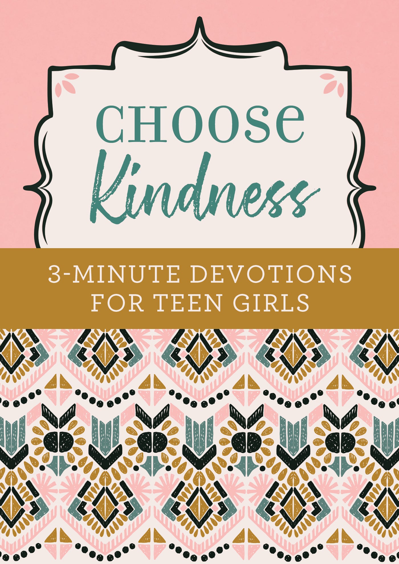 Choose Kindness: 3-Minute Devotions for Teen Girls - The Christian Gift Company