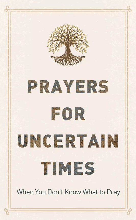 Prayers for Uncertain Times - The Christian Gift Company