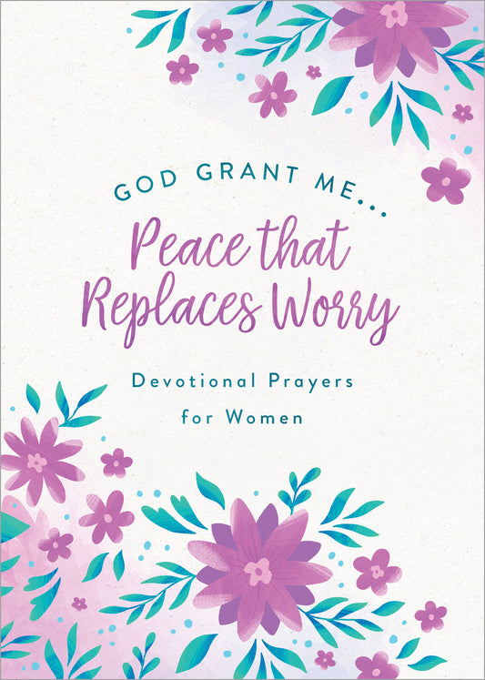 God, Grant Me ... Peace that Replaces Worry - The Christian Gift Company
