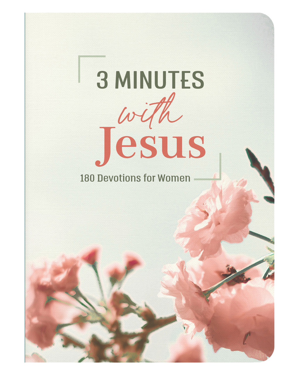 3 Minutes with Jesus: 180 Devotions for Women - The Christian Gift Company