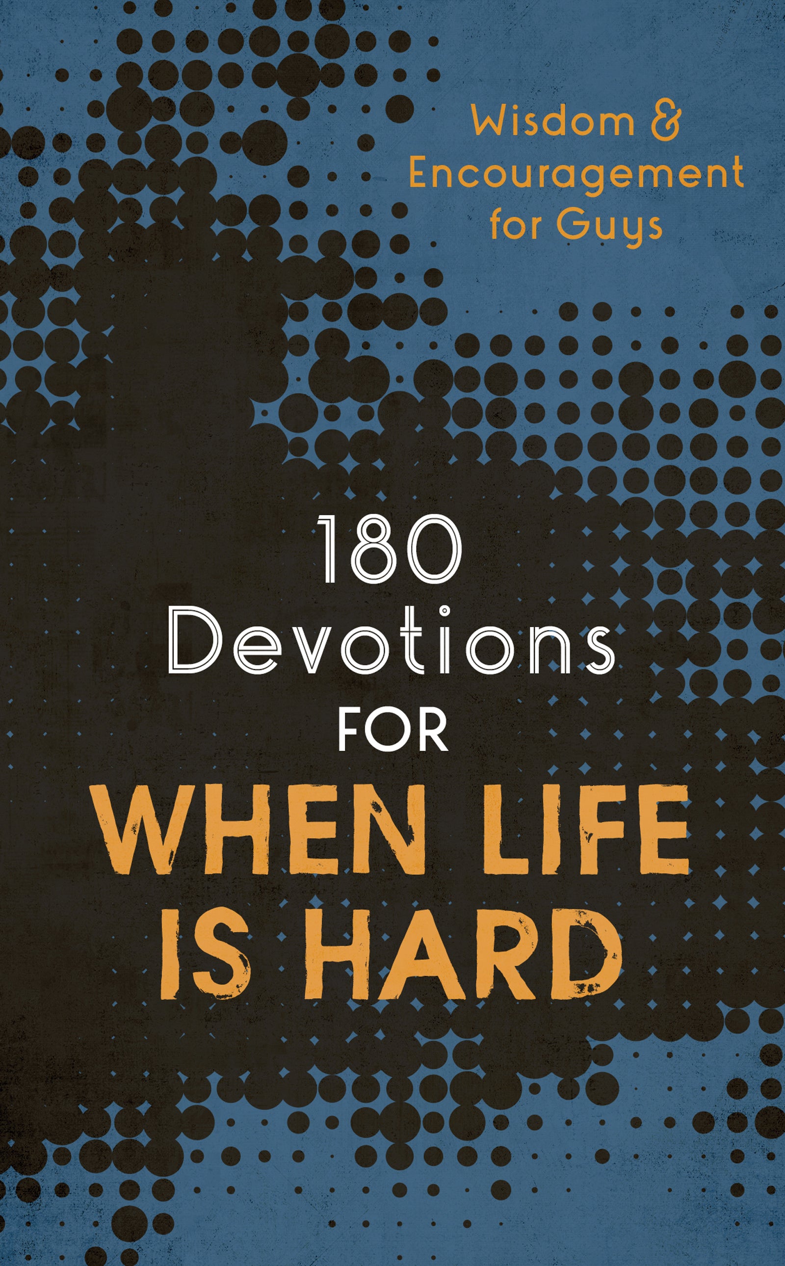 180 Devotions for When Life Is Hard (teen boy) - The Christian Gift Company