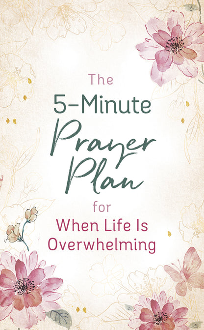 The 5-Minute Prayer Plan for When Life Is Overwhelming - The Christian Gift Company