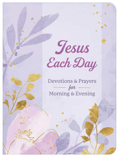 Jesus Each Day Devotions & Prayers for Morning & Evening - The Christian Gift Company