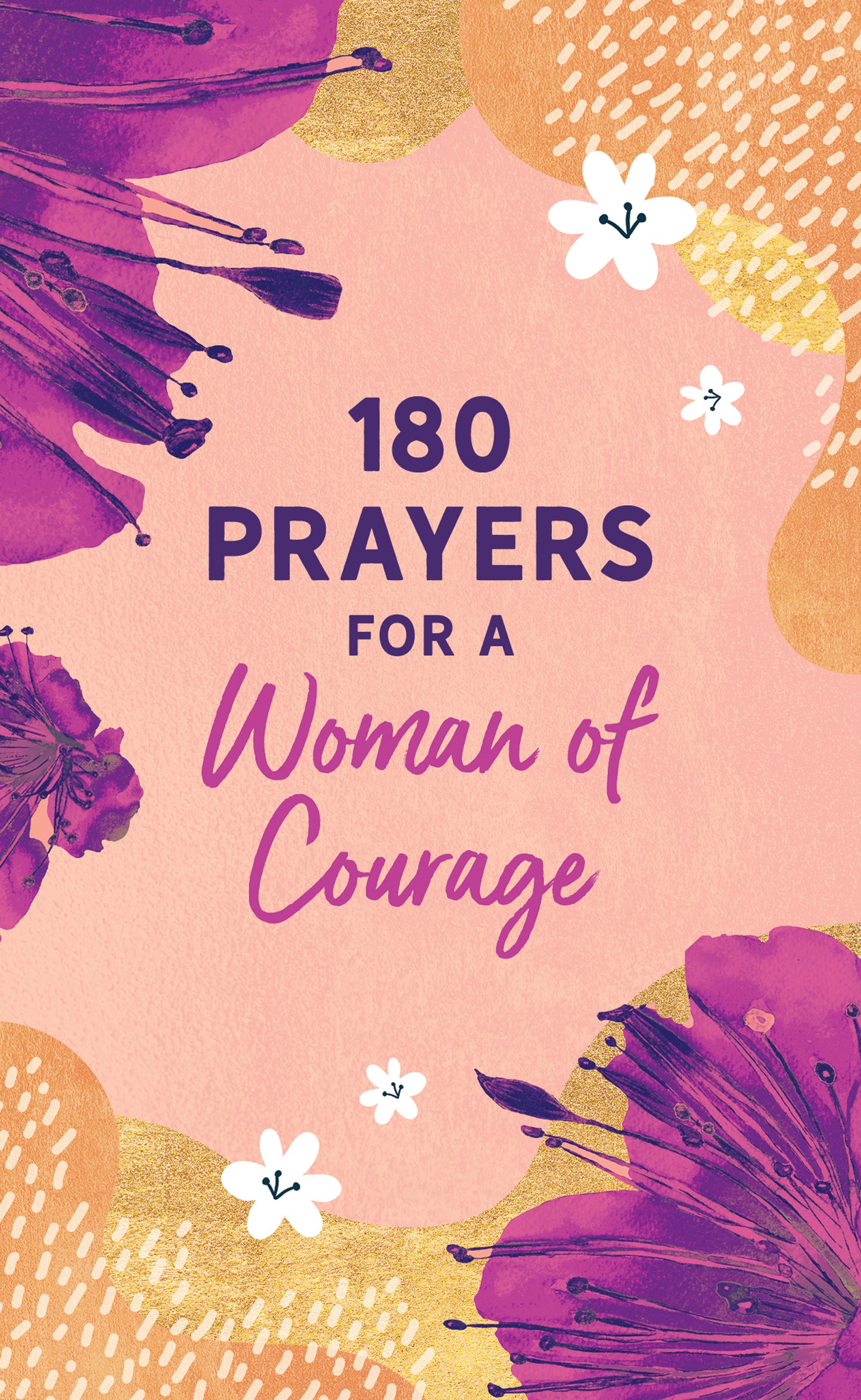 180 Prayers for a Woman of Courage - The Christian Gift Company