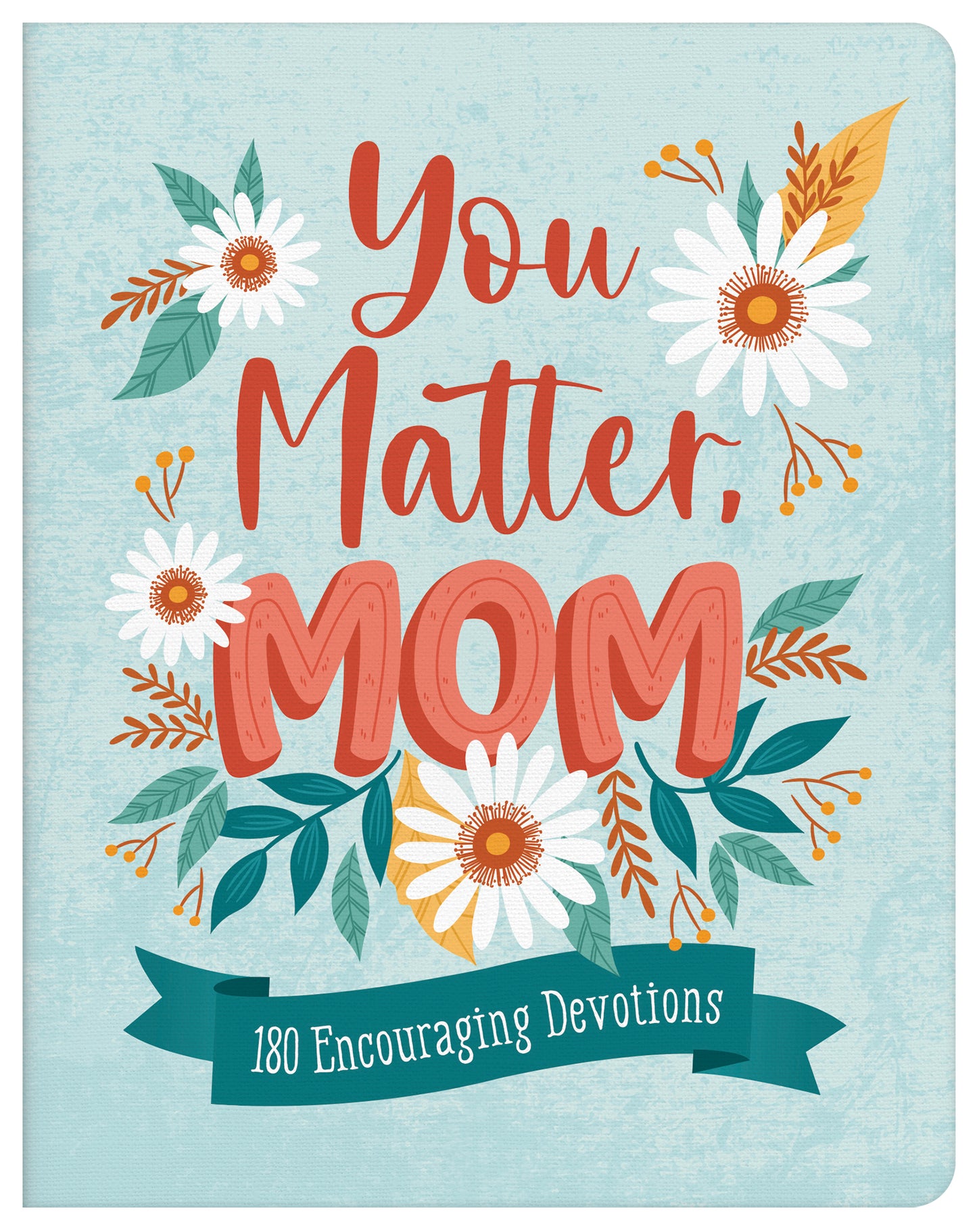 You Matter, Mom