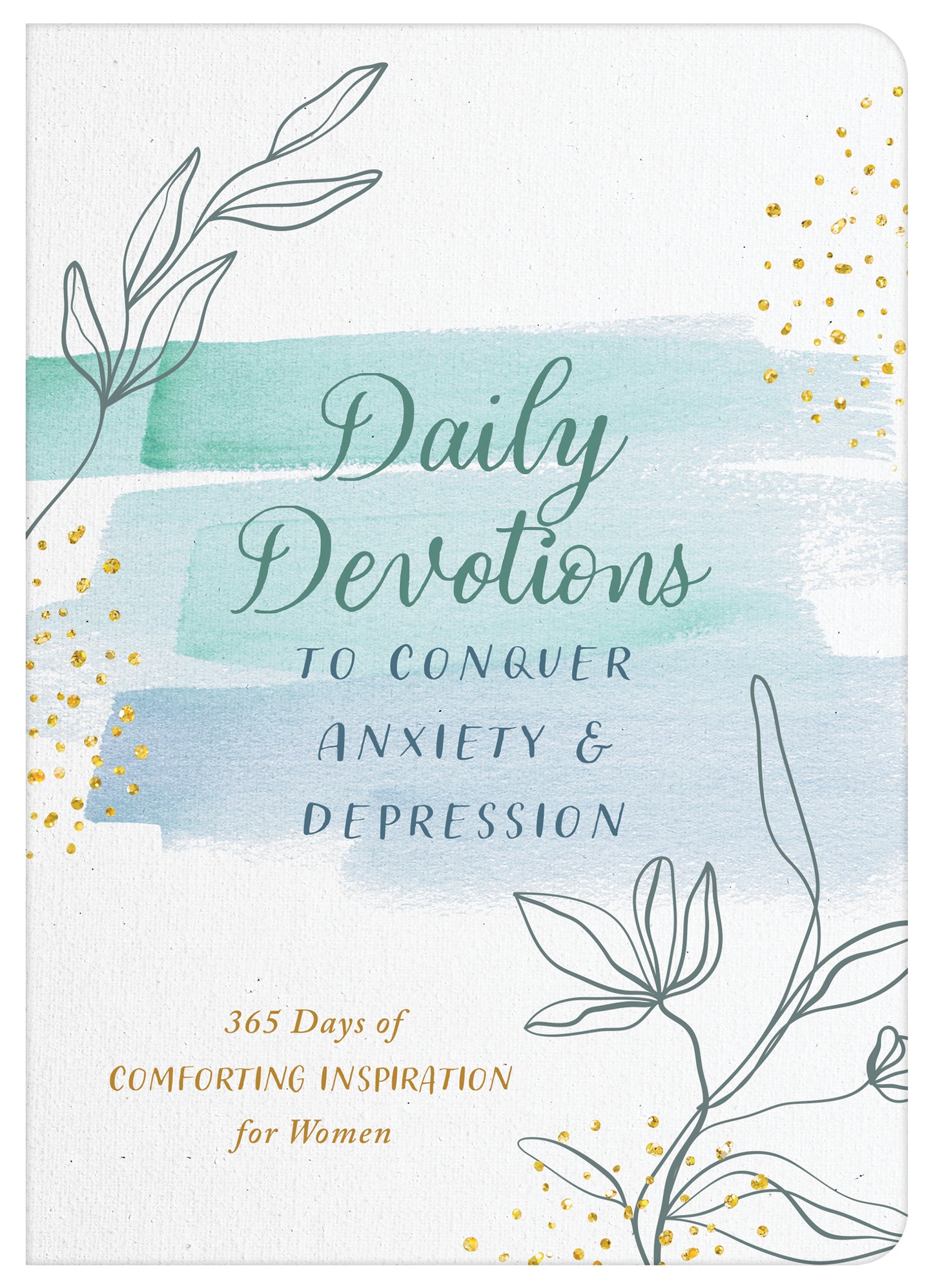Daily Devotions to Conquer Anxiety and Depression - The Christian Gift Company