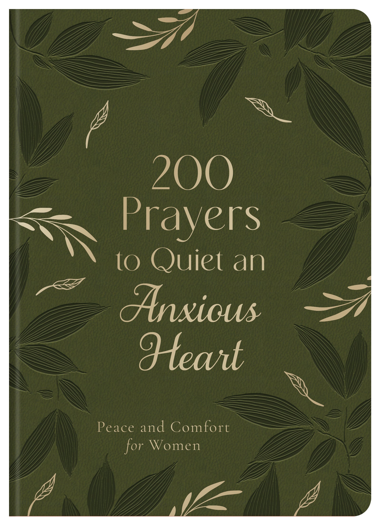200 Prayers to Quiet an Anxious Heart - The Christian Gift Company