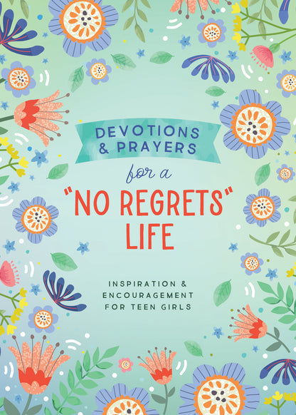 Devotions and Prayers for a "No Regrets" Life (teen girls) - The Christian Gift Company