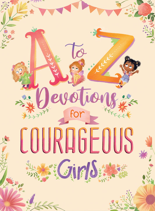 A to Z Devotions for Courageous Girls - The Christian Gift Company
