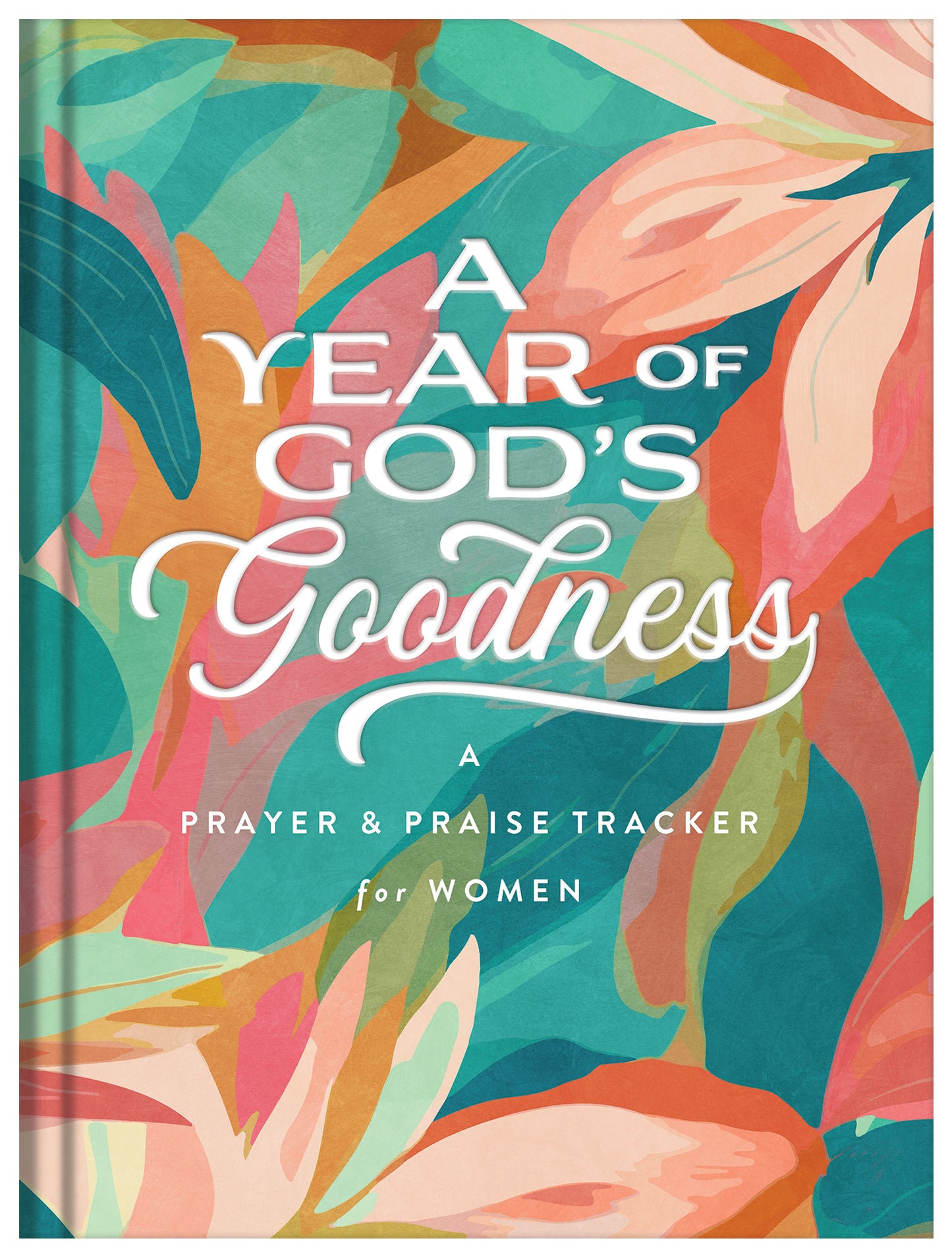 A Year of God's Goodness: A Prayer and Praise Tracker for Women - The Christian Gift Company