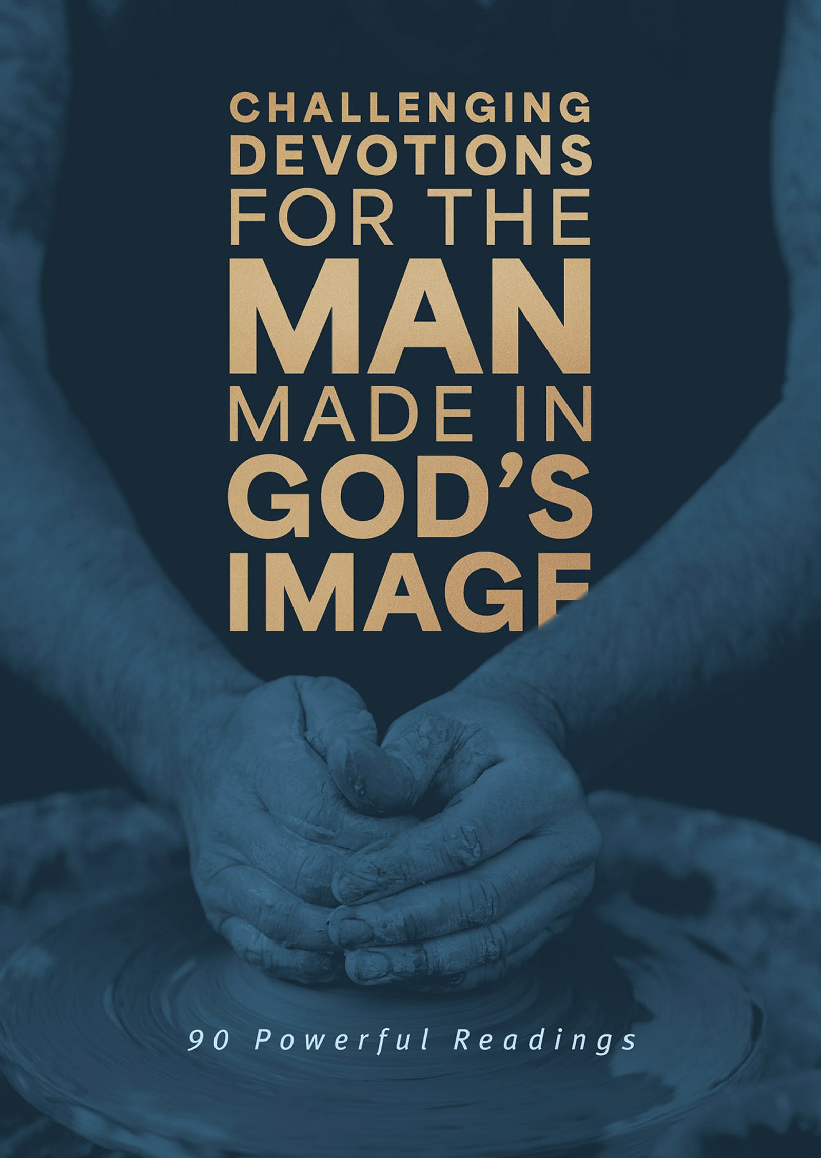 Challenging Devotions for the Man Made in God’s Image - The Christian Gift Company